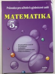 Průvodce pro učitele k učebnicové sadě - matematika pro 5. ročník ZŠ - 