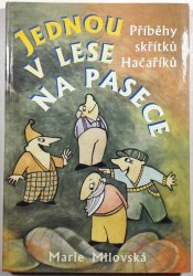 Jednou v lese na pasece - Příběhy skřítků Hačaříků - 