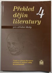 Přehled dějin literatury 4 pro střední školy - Česká a světová literatura od konce 2. světové války do současnosti