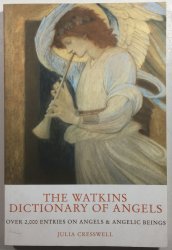 The Watkins dictionary of Angels - 