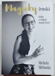 Magicky ženská - Kniha o vědomé ženské kráse