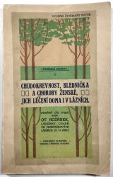 Lázeňské zprávy II. - Chudokrevnost, blednička a choroby ženské, jich léčení doma i v lázních - 