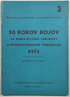 50 rokov bojov za Marxisticko-Leninský a internacionálny charakter KSČS