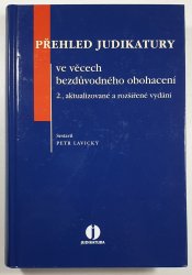 Přehled judikatury ve věcech bezdůvodného obohacení - 2., aktualizované a rozšířené vydání - 