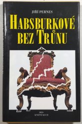 Habsburkové bez trůnu - 