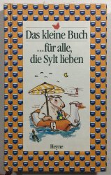 Das kleine Buch ...für alle die Sylt lieben - 