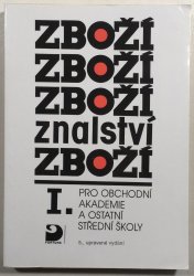 Zbožíznalství I. pro obchodní akademie a ostatní střední školy - 