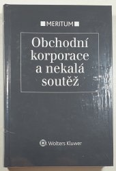 MERITUM Obchodní korporace a nekalá soutěž - 