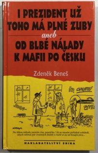 I prezident už toho má plné zuby, aneb, Od blbé nálady k mafii po česku
