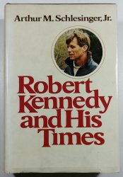 Robert Kennedy and His Times - 