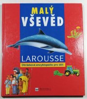 Malý vševěd - LAROUSSE - Obrázková encyklopedie pro děti