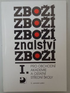 Zbožíznalství I. pro obchodní akademie a ostatní střední školy
