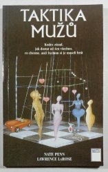 Taktika mužů - Kodex zásad, jak dostat od žen všechno, co chceme, aniž bychom si je museli brát