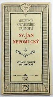 Mučedník zpovědního tajemství sv. Jan Nepomucký