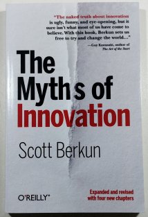 The Myths of Innovation