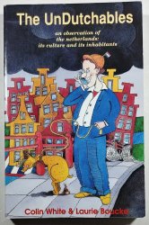 The UnDutchables - an observation of the netherlands: its culture and its inhabitants
