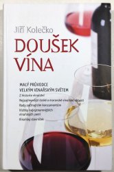 Doušek vína - Malý průvodce velkým vinařským světem - 
