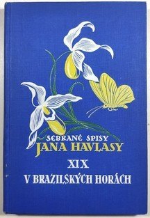 Sebrané spisy Jana Havlasy XIX. - V Brazilských horách