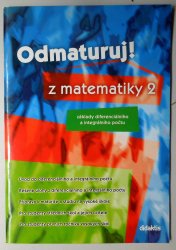 Odmaturuj! z matematiky 2 - Základy diferenciálního a integrálního počtu