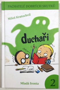 Pachatelé dobrých skutků 2: Duchaři