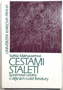 Cestami staletí - Systémové vztahy v dějinách ruské literatury