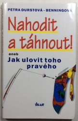 Nahodit a táhnout! aneb jak ulovit toho pravého - 