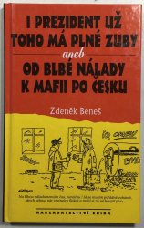 I prezident už toho má plné zuby, aneb, Od blbé nálady k mafii po česku - 