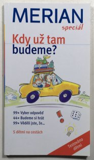 Kdy už tam budeme?