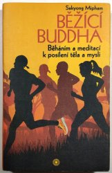 Běžící Buddha - Běháním a meditací k posílení těla a mysli