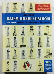 Rájem rozhlednovým na kole, pěšky, lanovkou i tramvají - 