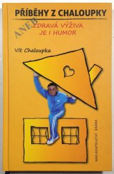 Příběhy z Chaloupky aneb Zdravá výživa je i humor - 