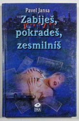 Zabiješ, pokradeš, zesmilníš - 