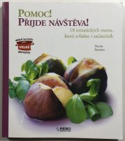 Pomoc! Přijde návštěva! - 18 tematických menu, která zvládne i začátečník - 