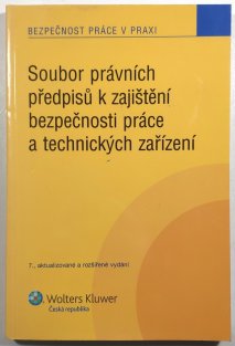 Soubor právních předpisů k zajištění bezpečnosti práce a technických zařízení