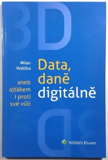 3D - Data, daně digitálně aneb ajťákem i proti své vůli