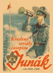 Kreslené seriály časopisu JUNÁK (1. vydání) -  z let 1945 – 1948