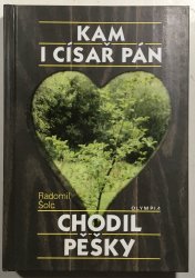 Kam i císař pán chodil pěšky - 