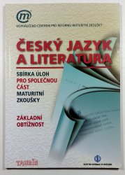 Český jazyk a literatura - Sbírka úloh pro společnou část maturitní zkoušky - vyšší obtížnost