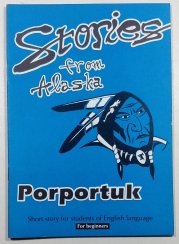 Stories from Alaska - Porportuk - Short story for students of English language - For beginners
