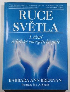 Ruce světla - Léčení a lidské energetické pole