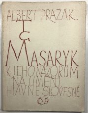 T. G. Masaryk k jeho názorům na umění hlavně slovesné - 