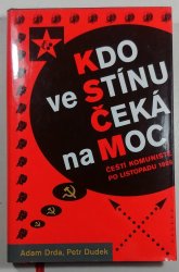 Kdo ve stínu čeká na moc - Čestí komunisté po listopadu 1989