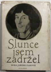 Slunce jsem zadržel - 