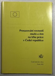 Prosazování rovnosti mužů a žen na trhu práce v České republice - 