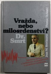 Vražda, nebo milosrdenství? Dr. Smrt - 