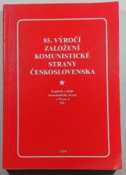 85. výročí Komunistické strany Československa - Kapitoly z dějin komunistické strany v Praze 4 III.