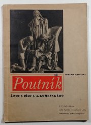 Poutník - Život a dílo J. A. Komenského - 