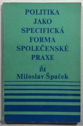 Politika jako specifická forma společenské praxe - 