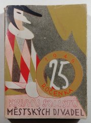 Jubilejní ročenka Kruhu solistů městských divadel pražských 1946 - k 25. výročí trvání 
