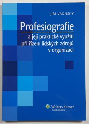 Profesiografie - a její praktické využití při řízení lidských zdrojů v organizaci